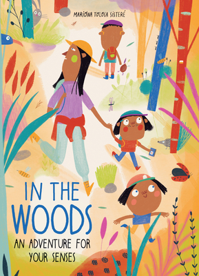 Coperta cărții 'In the Woods: An Adventure for Your Senses - Mariona Tolosa Sisteré'