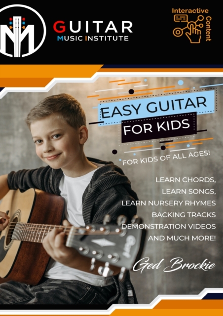 Easy Guitar For Kids: For Kids Of All Ages! - Ged Brockie