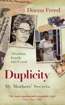 Duplicity: My Mothers' Secrets - Donna Freed