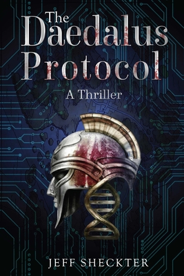 The Daedalus Protocol: A Thriller - Jeff Sheckter
