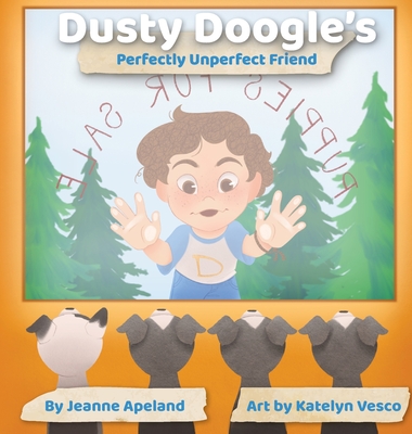 Dusty Doogle's Perfectly Unperfect Friend - Jeanne Apeland