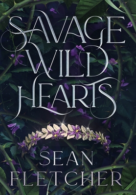 Savage Wild Hearts (The Savage Wilds Book 1) - Sean Fletcher