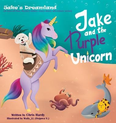 Jake and the Purple Unicorn - Chris Hardy