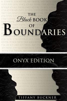 The Black Book of Boundaries: Onyx Edition - Tiffany Buckner