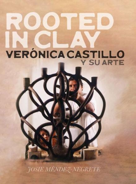 Rooted in Clay: Verónica Castillo y su arte - Josie Méndez-negrete