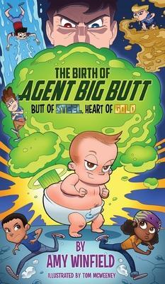 The Birth Of Agent Big Butt: Butt Of Steel, Heart Of Gold - Amy Winfield