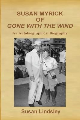 Susan Myrick of Gone With The Wind: An Autobiographical Biography - Susan Lindsley