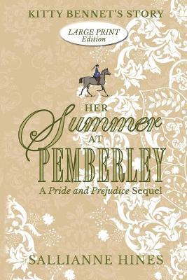 Her Summer at Pemberley: Kitty Bennet's Story - Sallianne Hines