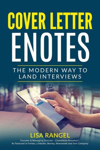 Cover Letter E-Notes: The Modern Way to Land Interviews - Lisa Rangel
