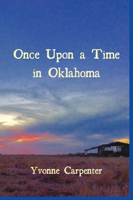 Once Upon a Time in Oklahoma - Yvonne Carpenter