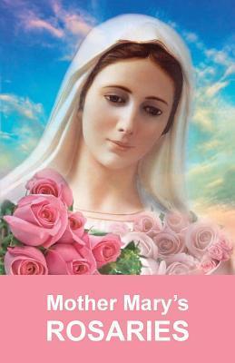 Mother Mary's Rosaries: Rosaries are intended for spiritual work - Tatyana N. Mickushina