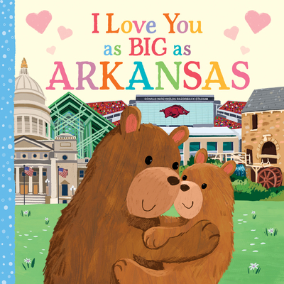 I Love You as Big as Arkansas - Rose Rossner