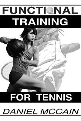 Functional Training For Tennis - Daniel Mccain