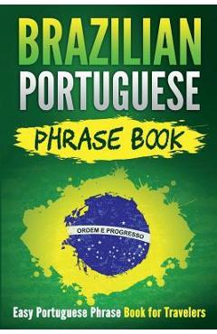 Poza produsului Brazilian Portuguese Phrase Book: Easy Portuguese Phrase Book for Travelers - Grizzly Publishing