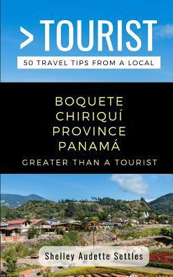 Greater Than a Tourist- Boquete Chiriquí Province Panamá: 50 Travel Tips from a Local - Greater Than A. Tourist
