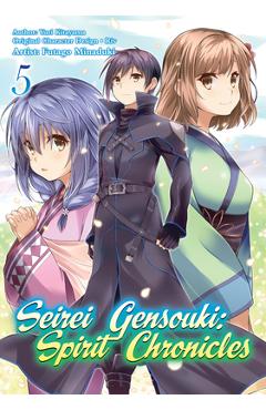 Coperta cărții 'Seirei Gensouki: Spirit Chronicles (Manga): Volume 5 - Yuri Shibamura'