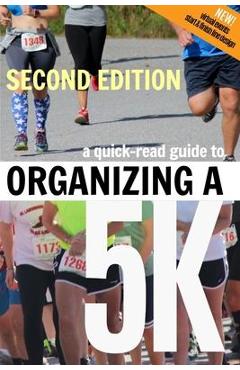 Coperta cărții 'A Quick-Read Guide to Organizing a 5K SECOND EDITION - Crystal Waters Mccullough'