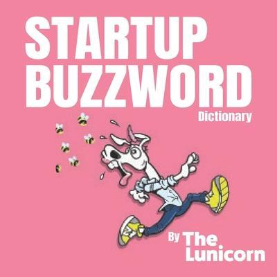 Startup Buzzword Dictionary - Matt C. Smith