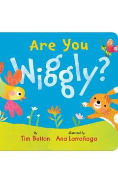 Are You Wiggly? - Tim Button