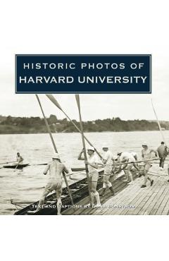 Historic Photos of Harvard University - Dana Bonstrom