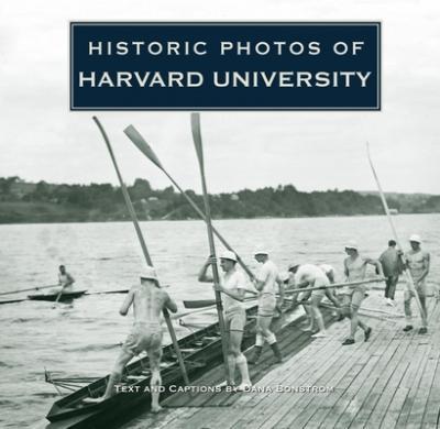 Historic Photos of Harvard University - Dana Bonstrom