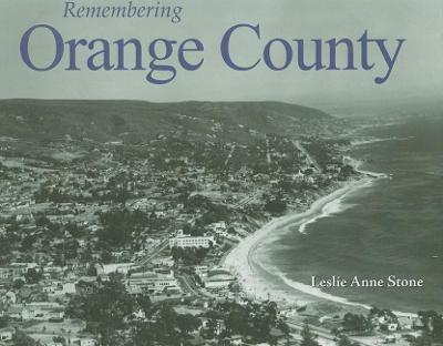 Remembering Orange County - Leslie Anne Stone