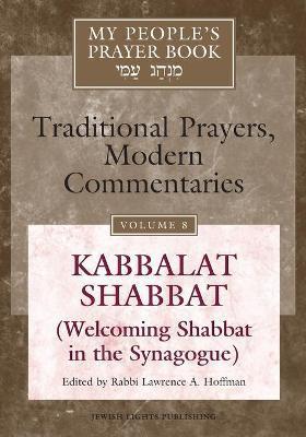 My People's Prayer Book Vol 8: Kabbalat Shabbat (Welcoming Shabbat in the Synagogue) - Marc Zvi Brettler