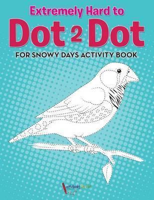 Extremely Hard to Dot 2 Dot for Snowy Days Activity Book Book - Activibooks For Kids