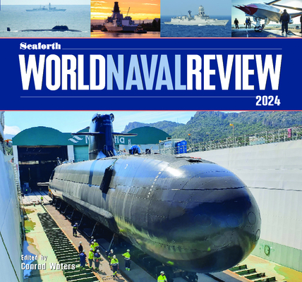 Seaforth World Naval Review 2024 - Conrad Waters