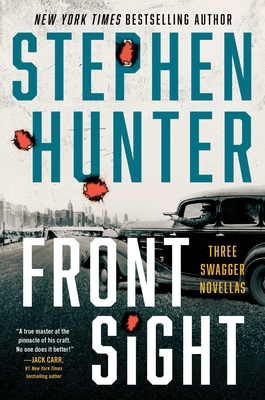 Front Sight: Three Swagger Novellas - Stephen Hunter