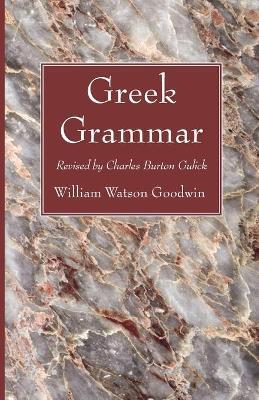 Greek Grammar - William Watson Goodwin