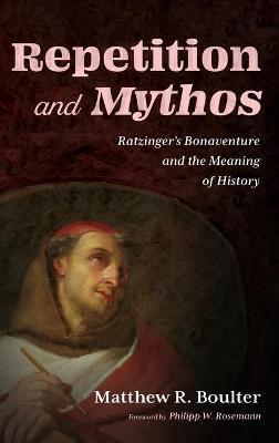 Repetition and Mythos - Matthew R. Boulter