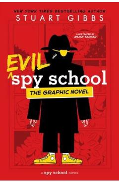 Evil Spy School the Graphic Novel - Stuart Gibbs