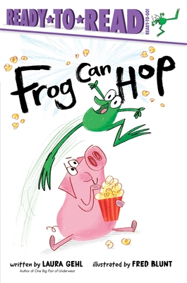 Frog Can Hop: Ready-To-Read Ready-To-Go! - Laura Gehl