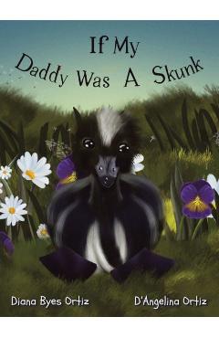 Coperta cărții 'If My Daddy Was a Skunk - Diana Byes Ortiz'