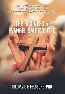 The Business of Evangelism: Revisited - David F. Felsburg