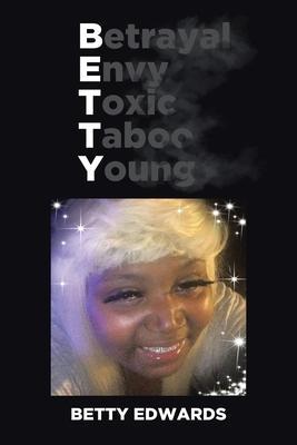Betrayal Envy Toxic Taboo Young - Betty Edwards