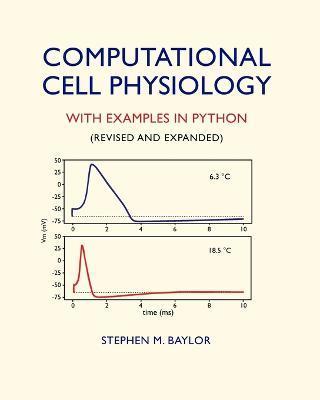Computational Cell Physiology: With Examples In Python - Stephen M. Baylor