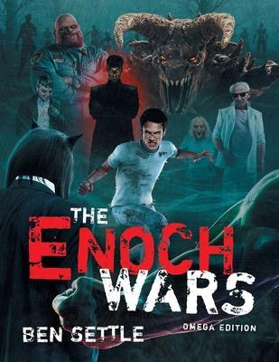The Enoch Wars: Omega Edition: The Complete Enoch Wars, 1-7 plus a Secret Bonus Novel! - Ben Settle