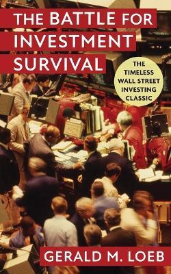 The Battle for Investment Survival: Revised and Expanded Edition - Loeb