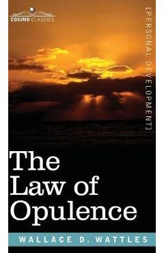 Coperta cărții 'Law of Opulence - Wallace D. Wattles'