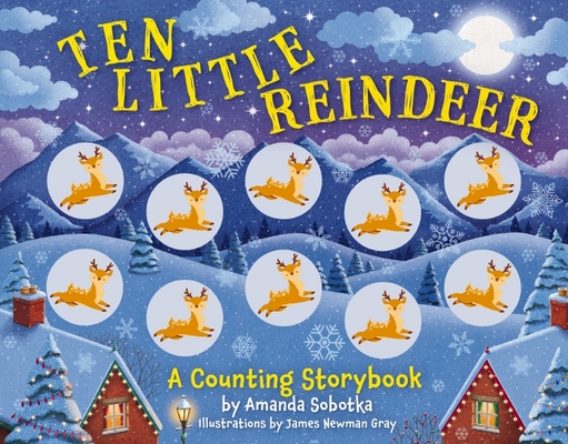 Ten Little Reindeer: A Magical Counting Storybook - Amanda Sobotka