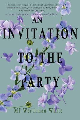 An Invitation to the Party - Mj Werthman White