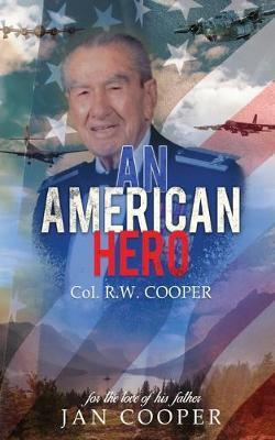 An American Hero - Col R. W. Cooper