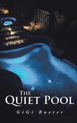 The Quiet Pool - Gigi Bueter