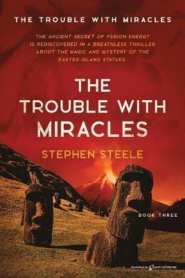 The Trouble with Miracles - Stephen Steele