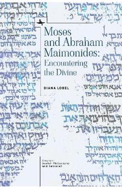 Coperta cărții 'Moses and Abraham Maimonides: Encountering the Divine - Diana Lobel'