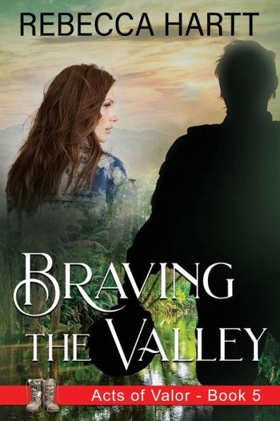 Braving the Valley: Christian Romantic Suspense - Rebecca Hartt