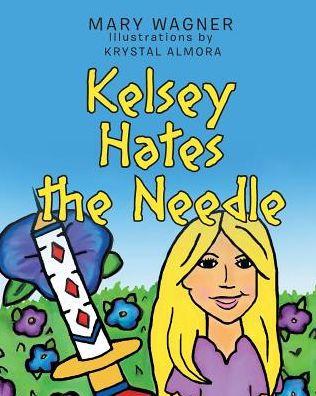 Kelsey Hates the Needle - Mary Wagner