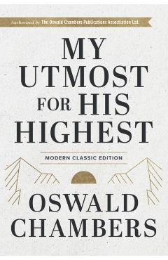 My Utmost for His Highest: Modern Classic Language Hardcover - Oswald Chambers